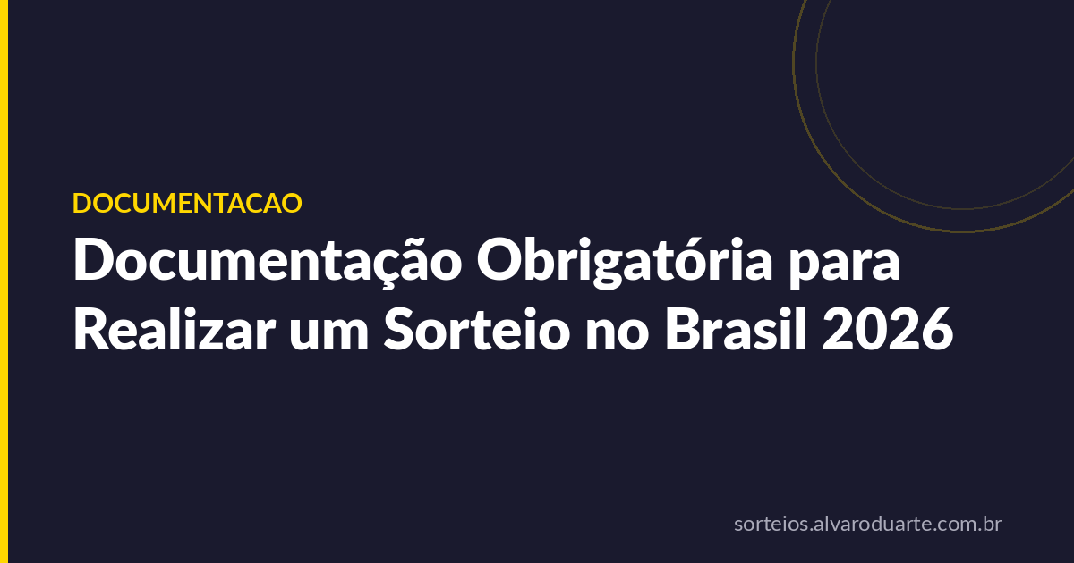 Documentação Obrigatória para Realizar um Sorteio no Brasil 2026